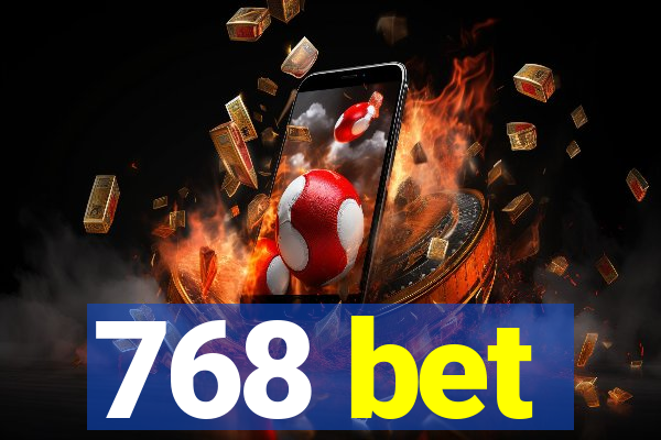 768 bet