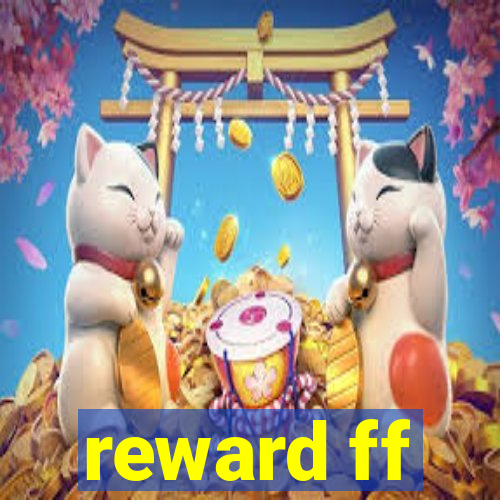 reward ff