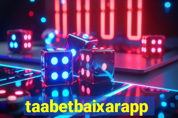 taabetbaixarapp
