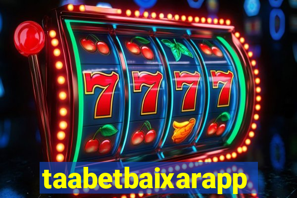 taabetbaixarapp