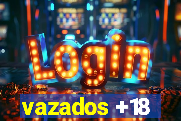 vazados +18