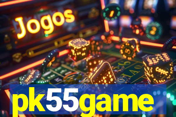 pk55game