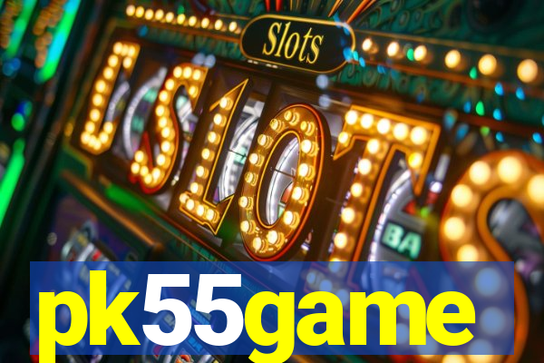 pk55game
