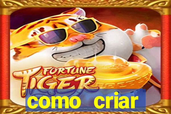 como criar plataforma de jogo do tigre