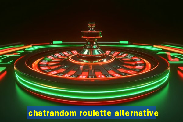 chatrandom roulette alternative