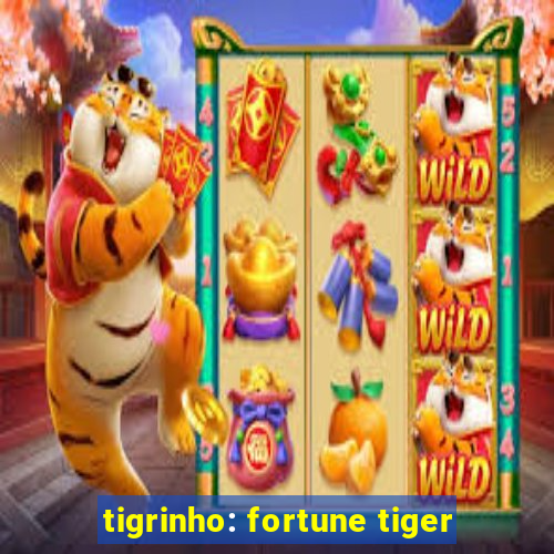 tigrinho: fortune tiger