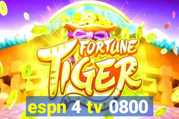 espn 4 tv 0800