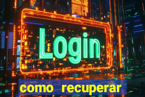 como recuperar conta betano