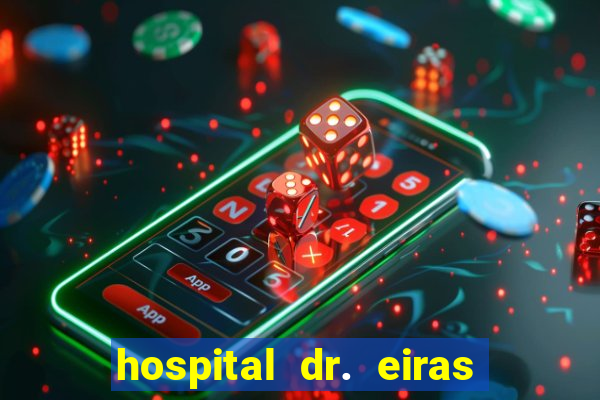 hospital dr. eiras em botafogo