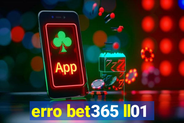 erro bet365 ll01