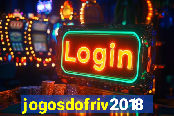 jogosdofriv2018