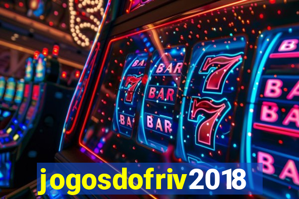 jogosdofriv2018