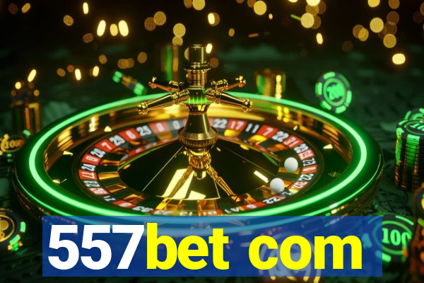 557bet com