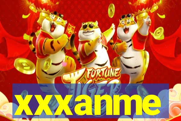 xxxanme