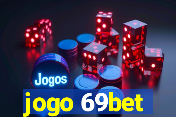 jogo 69bet