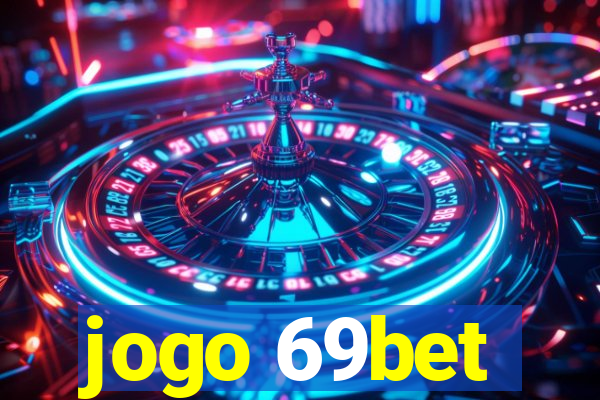 jogo 69bet