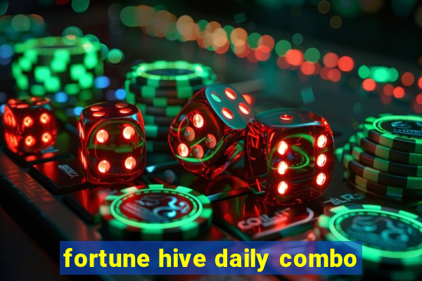 fortune hive daily combo