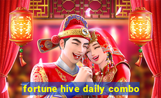 fortune hive daily combo