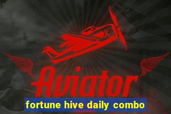fortune hive daily combo