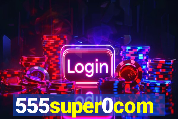 555super0com