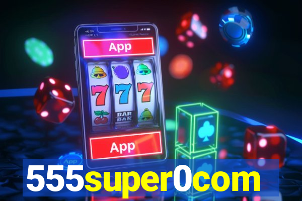 555super0com