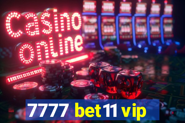 7777 bet11 vip