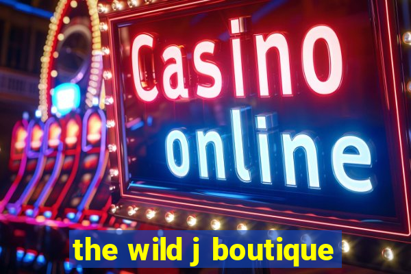 the wild j boutique