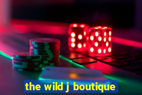 the wild j boutique