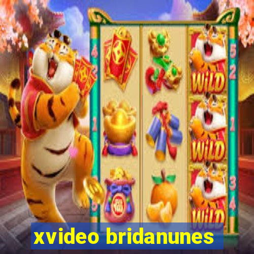 xvideo bridanunes