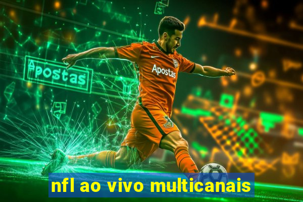 nfl ao vivo multicanais