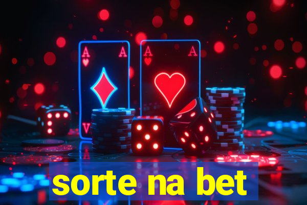 sorte na bet