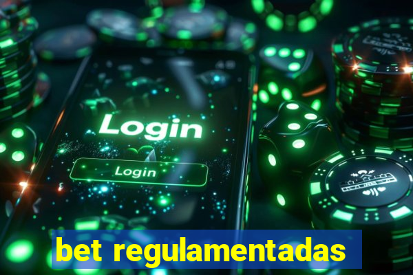 bet regulamentadas