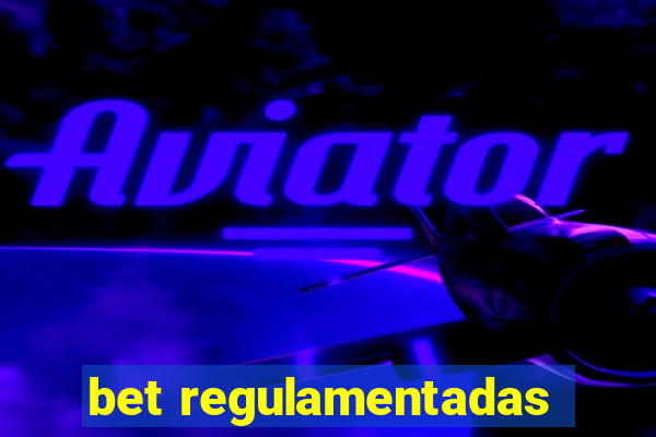 bet regulamentadas