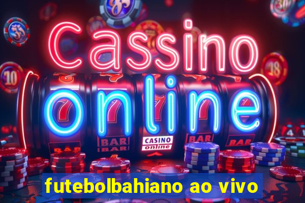 futebolbahiano ao vivo