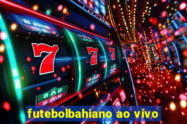 futebolbahiano ao vivo