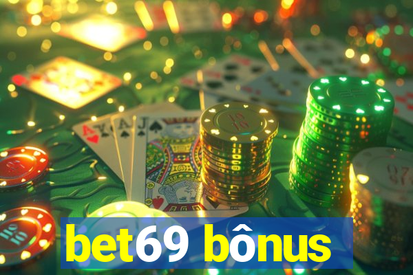 bet69 bônus