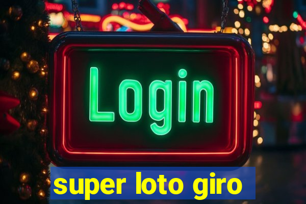 super loto giro