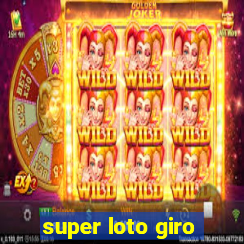 super loto giro