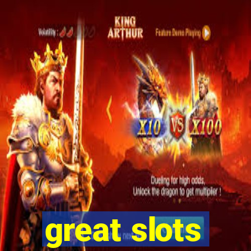 great slots