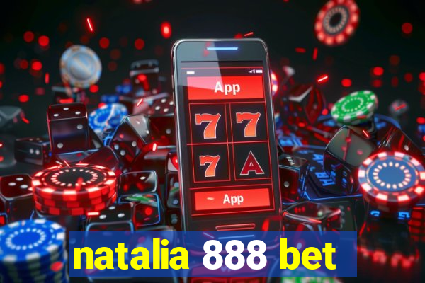 natalia 888 bet