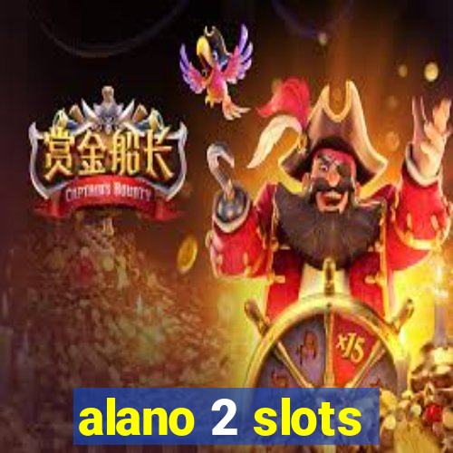 alano 2 slots