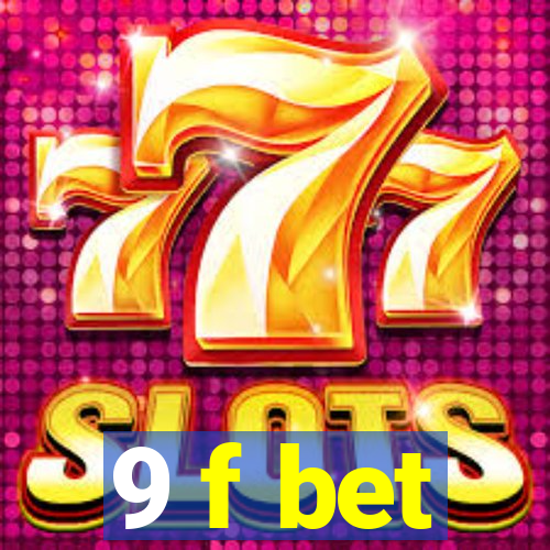 9 f bet