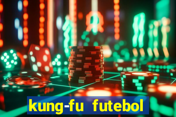 kung-fu futebol clube download