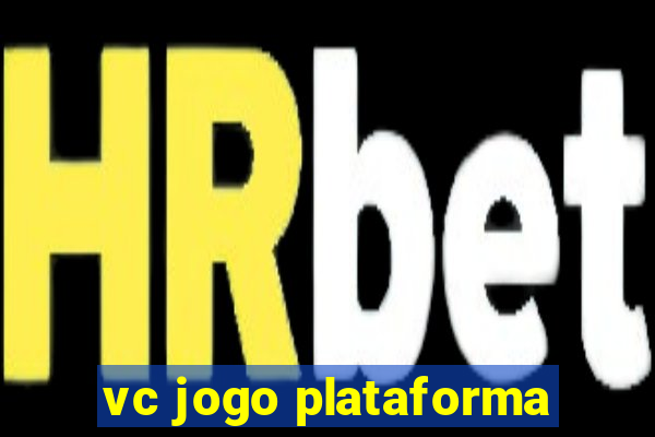 vc jogo plataforma