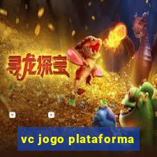 vc jogo plataforma
