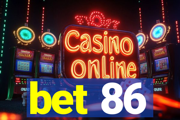 bet 86
