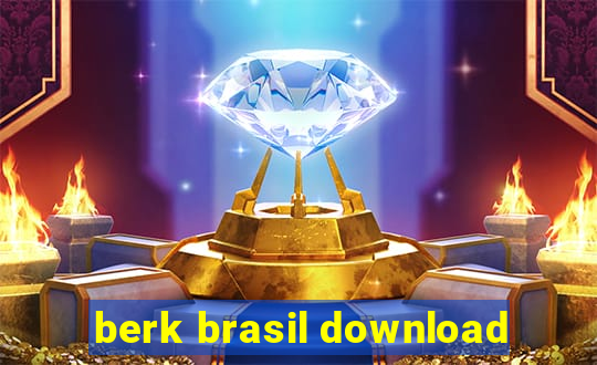 berk brasil download