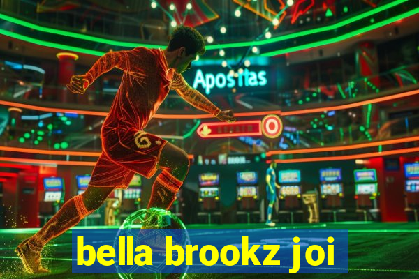 bella brookz joi