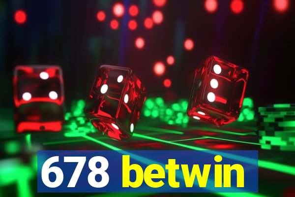 678 betwin
