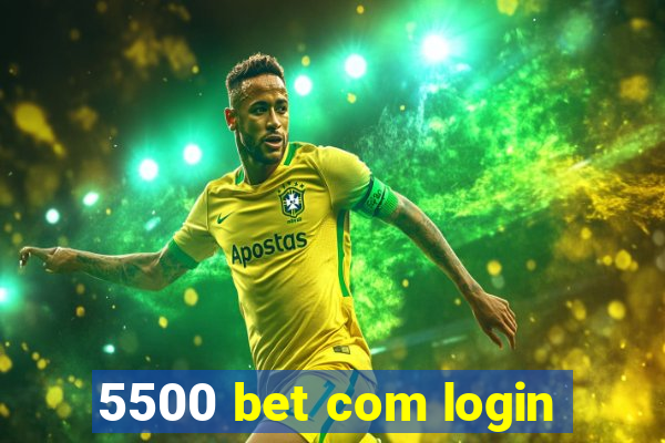 5500 bet com login